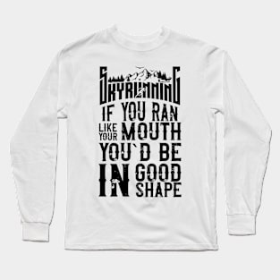 SKYRUNNING FUNNY QUOTE Long Sleeve T-Shirt